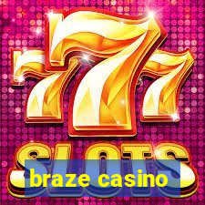 braze casino